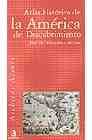 Atlas historico de la America del descubrimiento/ Historical Atlas of the Discovery of America