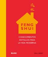 Feng Shui: Conocimientos antiguos para la vida moderna. (CASA Y DECORACION)