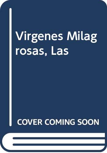 Virgenes milagrosas, las