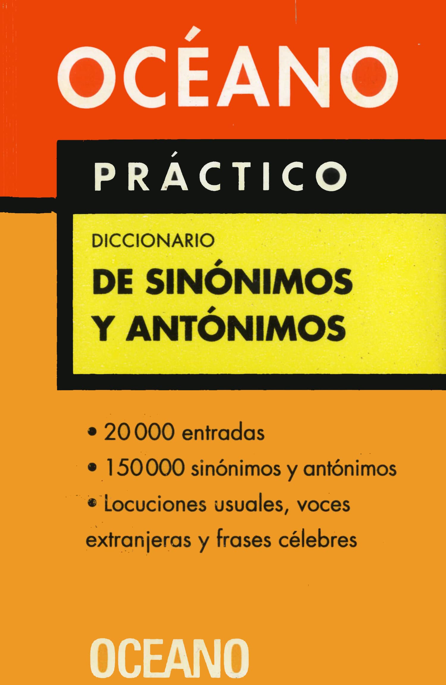 Océano Práctico Diccionario de Sinónimos y antónimos: Extenso repertorio de sinónimos y antónimos, equivalencias e ideas afines (Diccionarios)