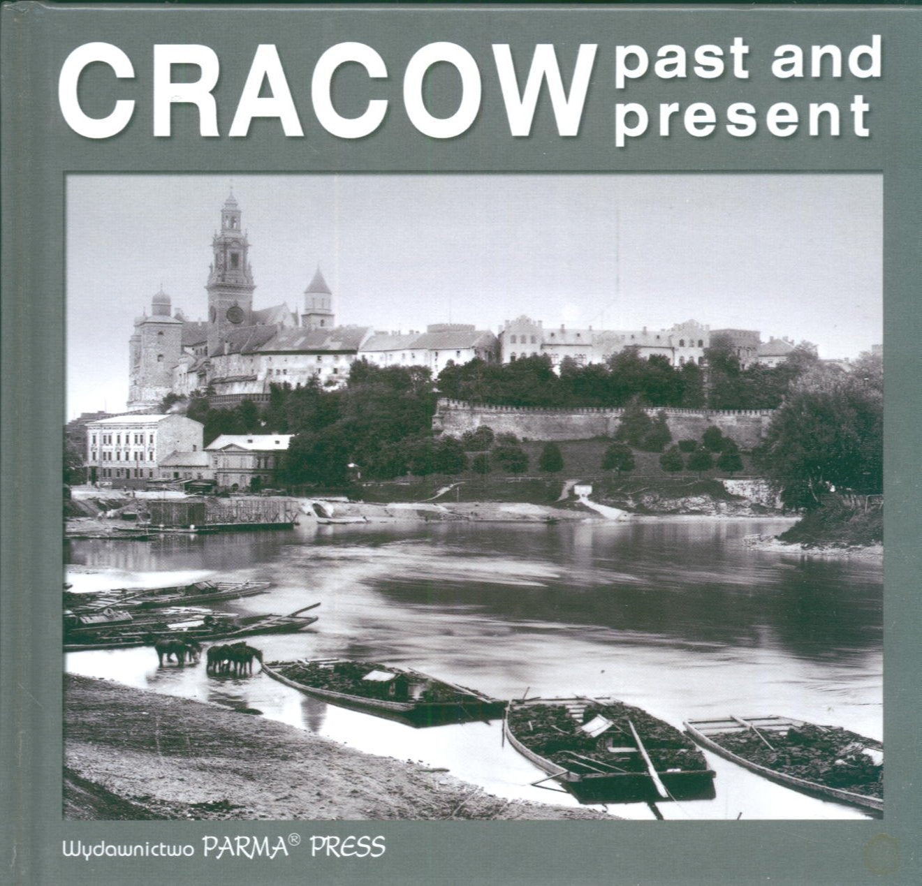 Cracow past and present Kraków wczoraj i dziś wersja angielska