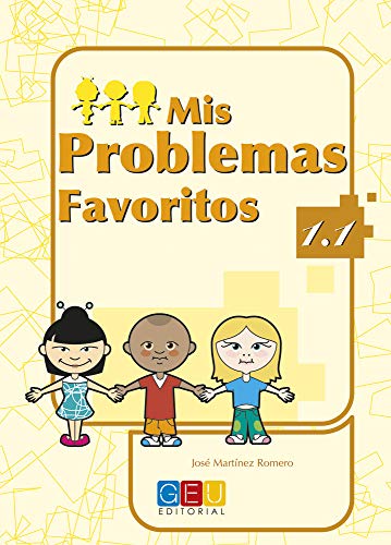 Mis problemas favoritos 1.1 / Editorial GEU / 1º Primaria / Mejora la resolución de problemas / Recomendado como repaso / Con actividades sencillas