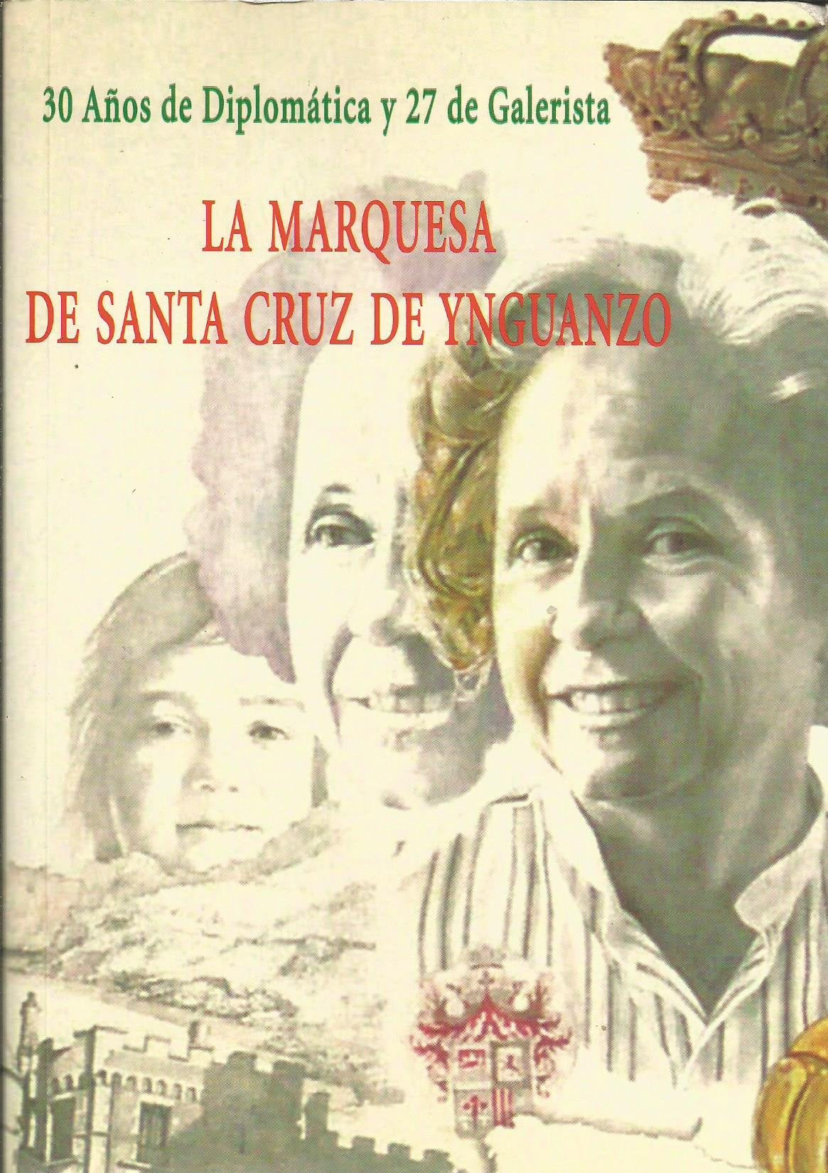 La marquesa de santa Cruz de ynguanzo (30 años de diplomatica y 27 degalerista)