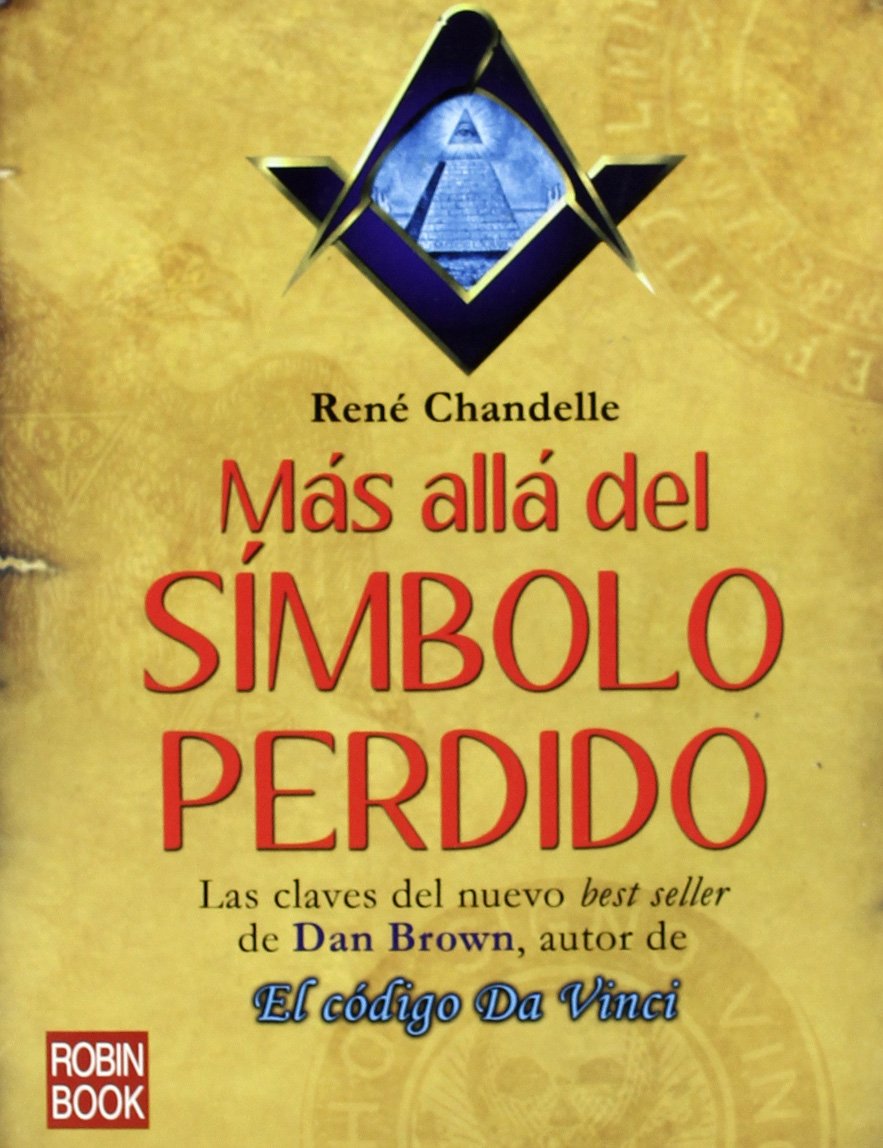 Más allá del símbolo perdido: Descubra los misterios detrás del nuevo gran best seller de Dan Brown