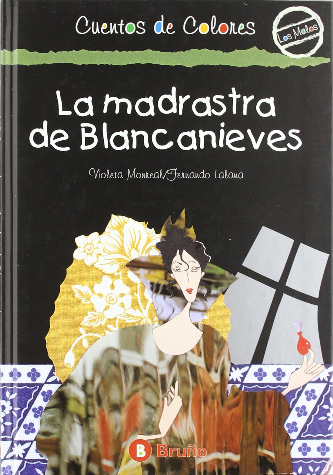La madrastra de Blancanieves (Castellano - Bruño - Cuentos De Colores - Los Malos De Los Cuentos De Colores)