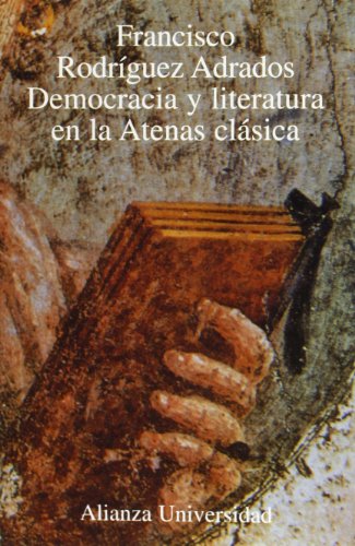Democracia y literatura en la Atenas clásica (Alianza Universidad (Au))