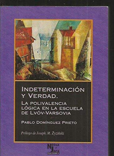 Indeterminación y verdad : la polivalencia lógica en la escuela de Lvóv-Varsovia