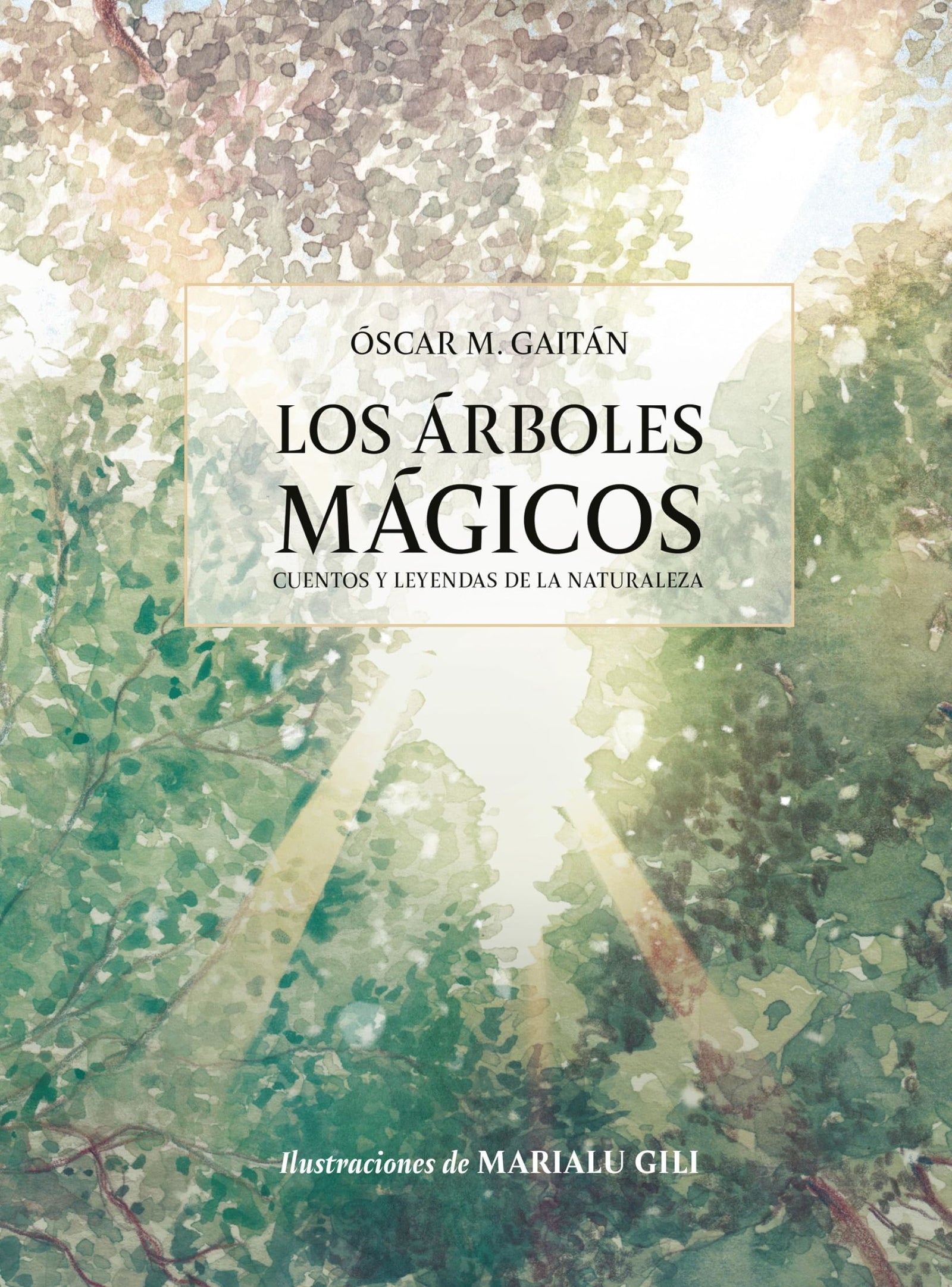 Los árboles mágicos: Cuentos y leyendas de la naturaleza (Guías ilustradas)