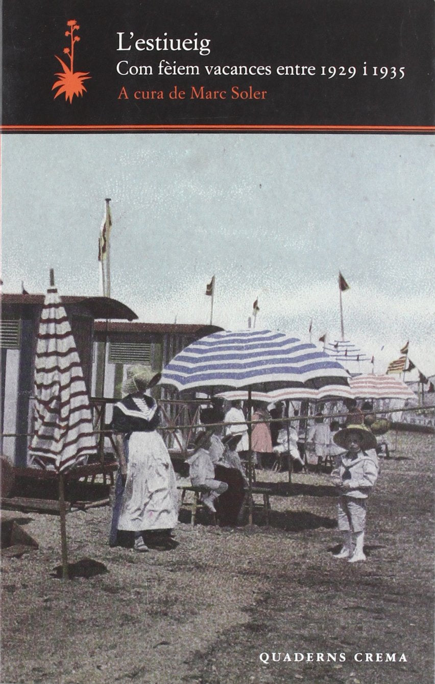 L'estiueig: Com fèiem vacances entre 1929 i 1935 (D'un dia a l'altre)