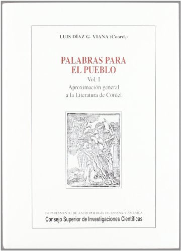 Palabras para el pueblo. Vol. I. Aproximación general a la Literatura de cordel: 32 (Biblioteca de Dialectología y Tradiciones Populares)