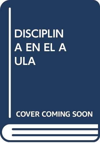 La disciplina en el aula : gestiony control
