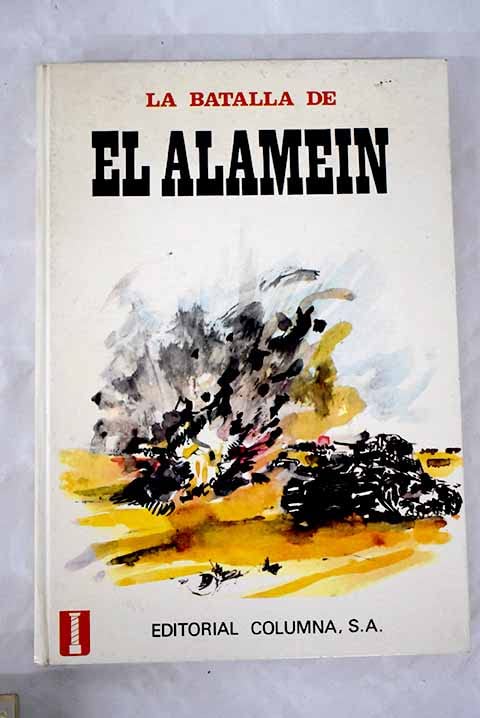 La batalla de El Alamein: De la ofensiva de Graziani a la retirada de Africa