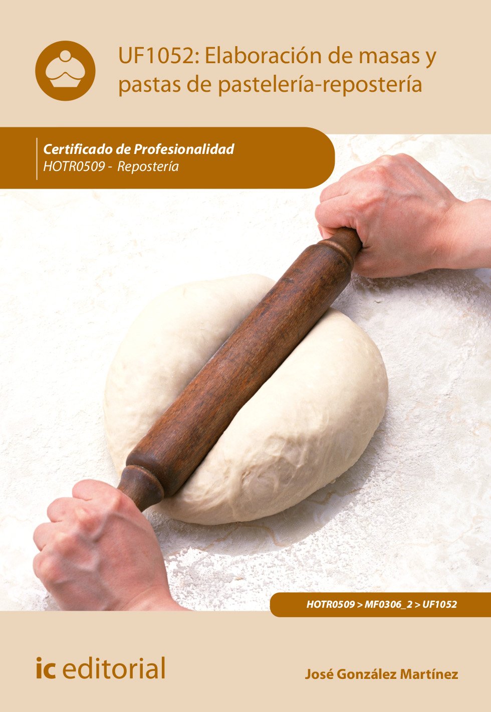 Elaboración de masas y pastas de pastelería-repostería. HOTR0509 - Repostería (SIN COLECCION)