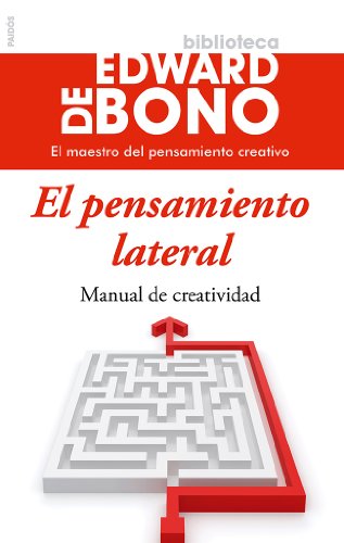 El pensamiento lateral: Manual de creatividad (Biblioteca Edward De Bono)