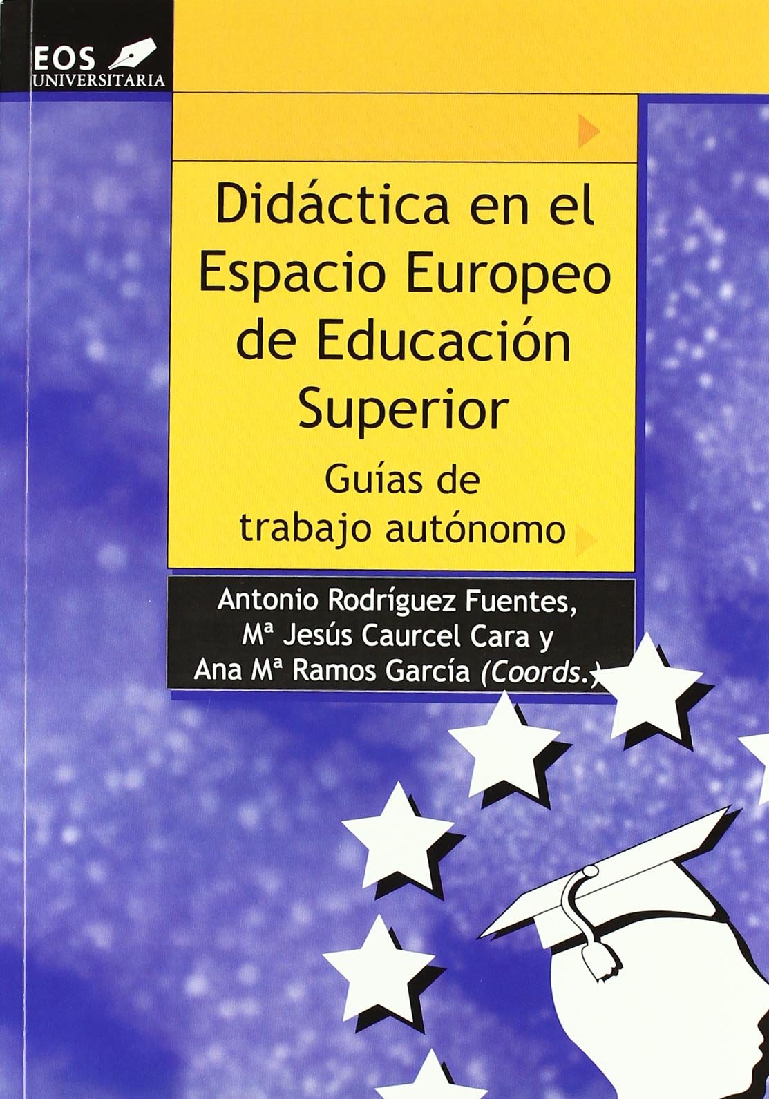 Didactica En El Espacio Europeo De Educa: Guías de trabajo autónomo: 10 (EOS Universitaria)