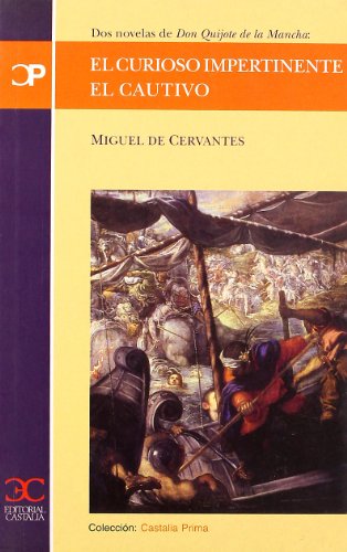 El curioso impertinente. El Cautivo. Dos novelas de Don Quijote de la Mancha: 018 (CASTALIA PRIMA)