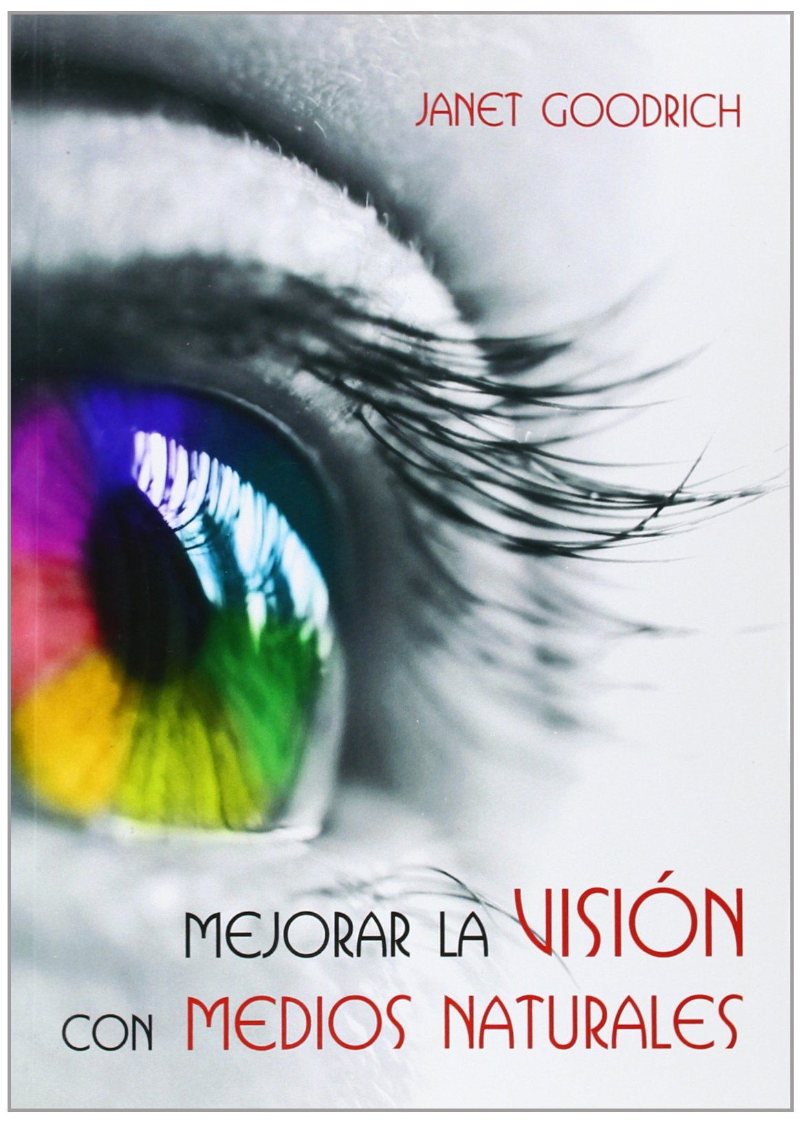 Mejorar la Visión con Medios Naturales (MIR MASAJE)