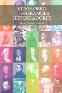 Vida Y Obra De Los Grandes Historiadores (NARRATIVA)