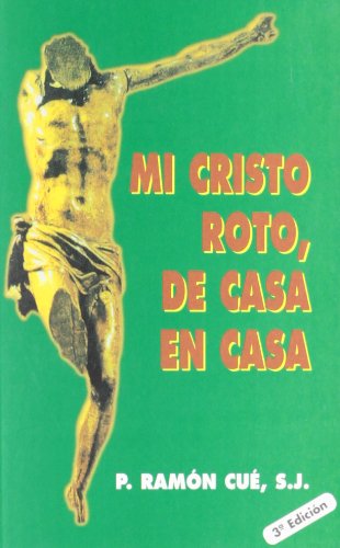 Mi Cristo roto, de casa en casa (EDIBESA DE BOLSILLO)