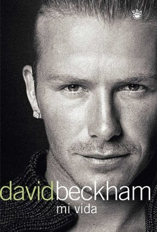 David beckham: mi vida