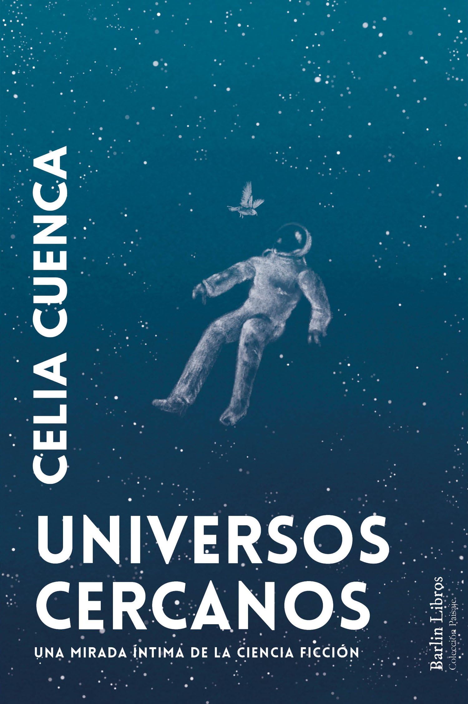 Universos cercanos: Una mirada íntima de la ciencia ficción (Barlin Paisaje)