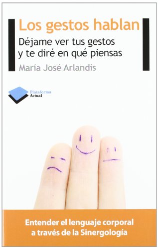 Los gestos hablan: Déjame ver tus gestos y te diré en qué piensas (Actual)