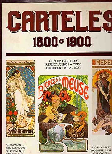 Carteles 1800-1900. / Con 302 carteles reproducidos a todo color en 136 paginas.