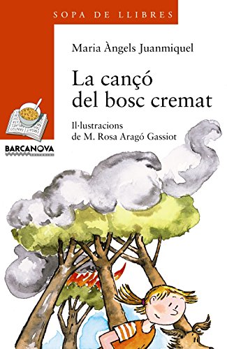 La cançó del bosc cremat (Llibres infantils i juvenils - Sopa de llibres. Sèrie taronja)