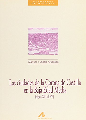 Las ciudades de la corona de Castilla en la edad media (Cuadernos de historia)