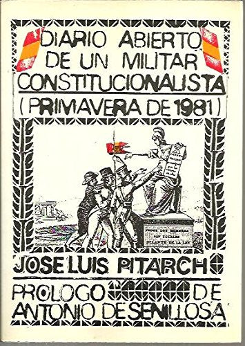 Diario abierto de un militar constitucionalista: (primavera de 1981) (Debates y testimonios)