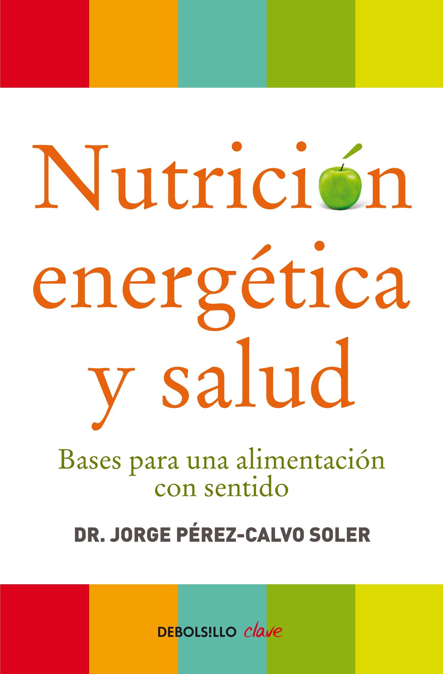 Nutrición energética y salud: Bases para una alimentación con sentido (Clave)