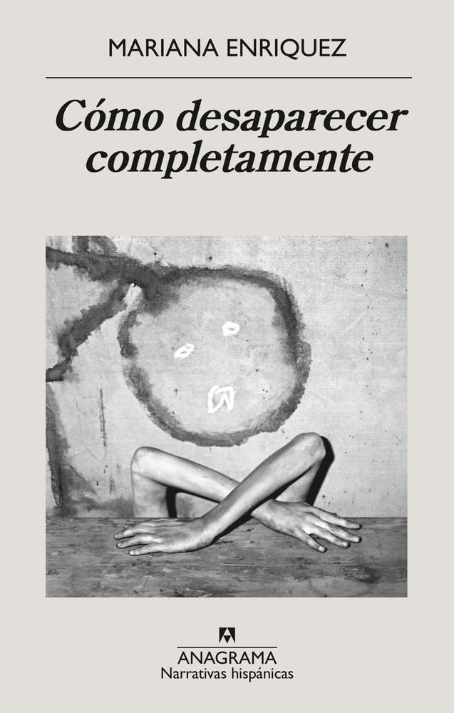 Cómo desaparecer completamente (Narrativas hispánicas)