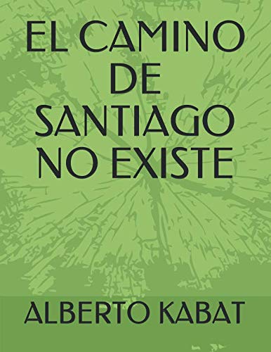 EL CAMINO DE SANTIAGO NO EXISTE