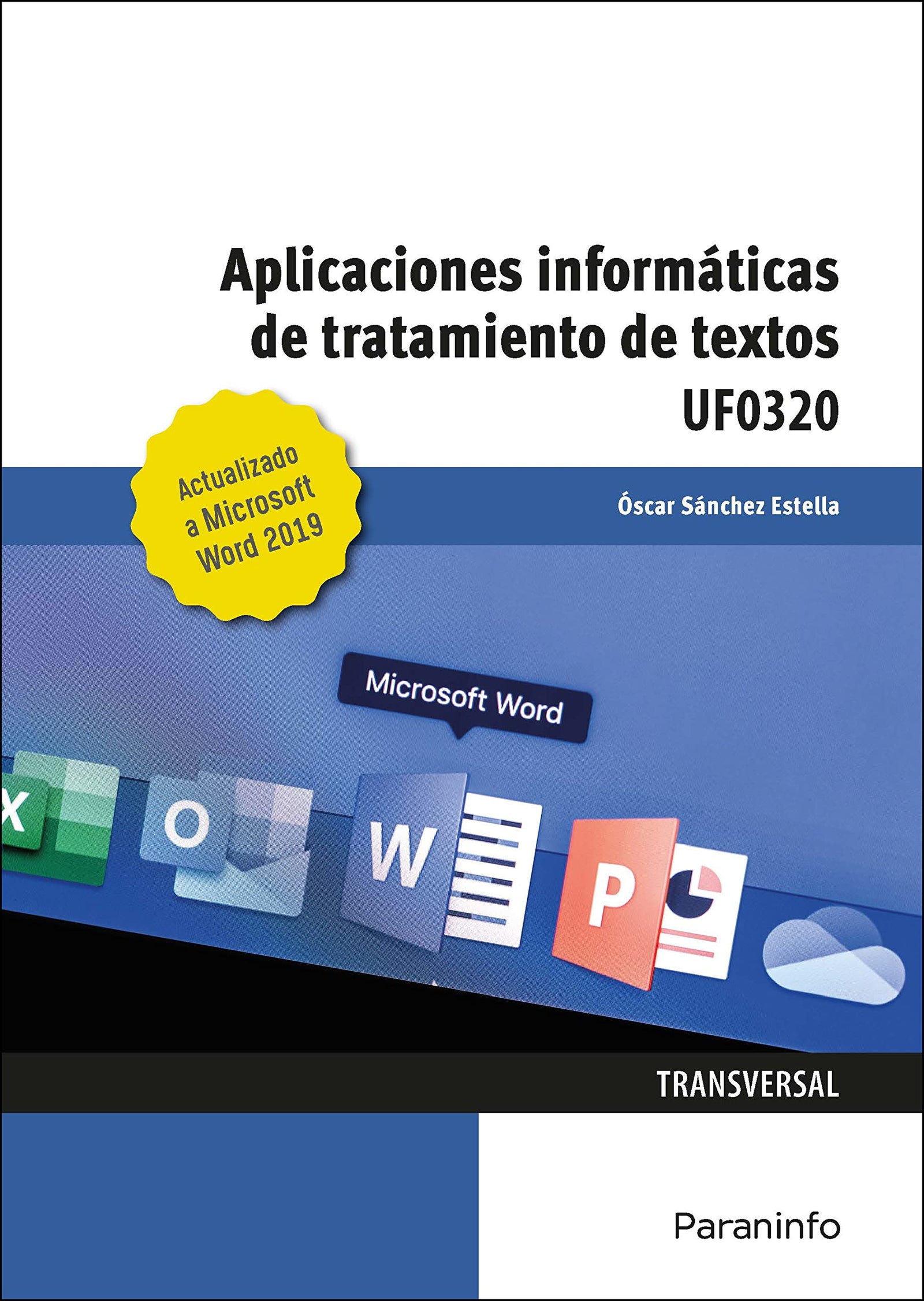 Aplicaciones informáticas de tratamiento de textos. Microsoft Word 2019 (Administración y Gestión)