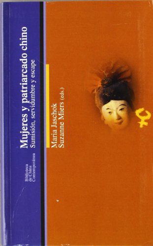 Mujeres y patriarcado chino (BIBLIOTECA DE CHINA CONTEMPORANEA)