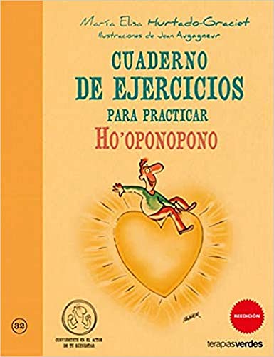 Cuaderno de ejercicios. Practicar ho'oponopono (Terapias Cuadernos ejercicios)