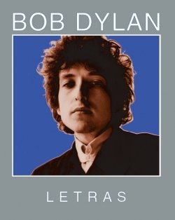 Bob dylan letras 1962-2001 (Poesía)