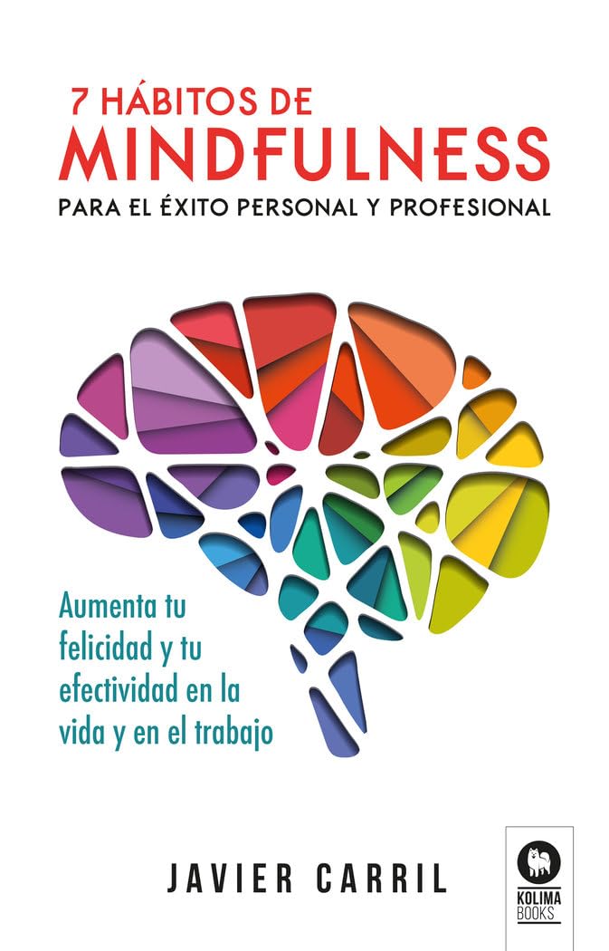 7 hábitos de mindfulness para el éxito personal y profesional (Crecimiento personal)