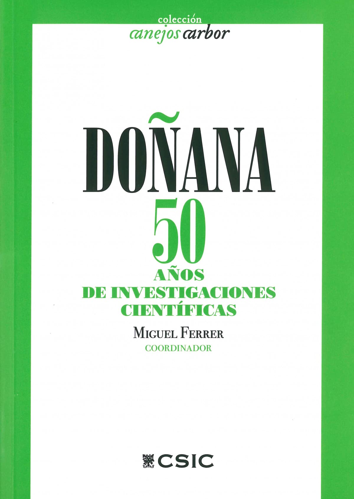 DOÑANA 50 AÑOS DE INVESTIGACIONES CIENTIFICAS: 11 (Anejos Arbor)