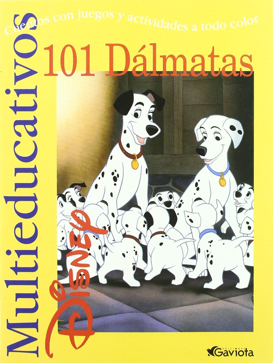 101 Dálmatas: Cuentos con juegos y actividades a todo color (Multieducativos Disney)
