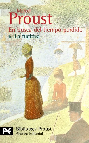 En busca del tiempo perdido. 6. La fugitiva (El Libro De Bolsillo - Bibliotecas De Autor - Biblioteca Proust)