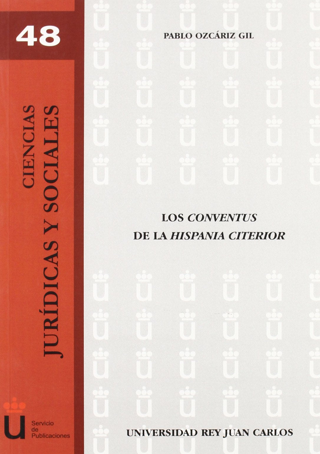 Los Conventus De La Hispania Citerior (Ciencias Jurídicas y Sociales)