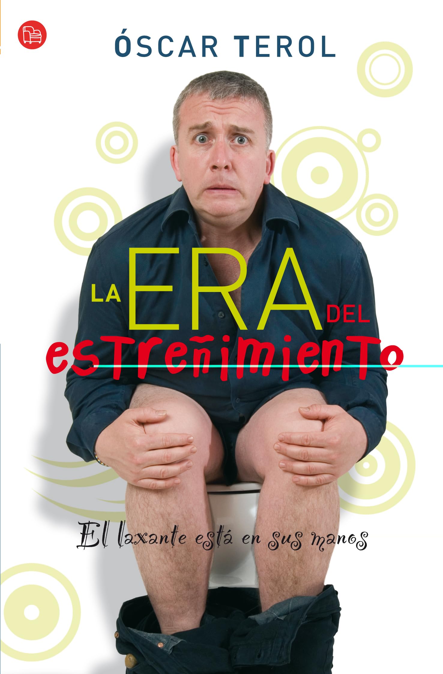 La era del estreñimiento (Bolsillo) (FORMATO GRANDE)