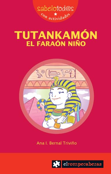 Tutankamón El faraón Niño: 74 (Sabelotod@s)