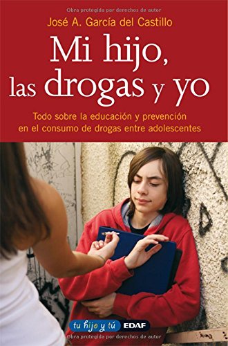 Mi Hijo, Las Drogas Y Yo (Tu hijo y tú)