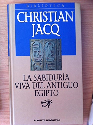La Sabiduría Viva Del Antiguo Egipto