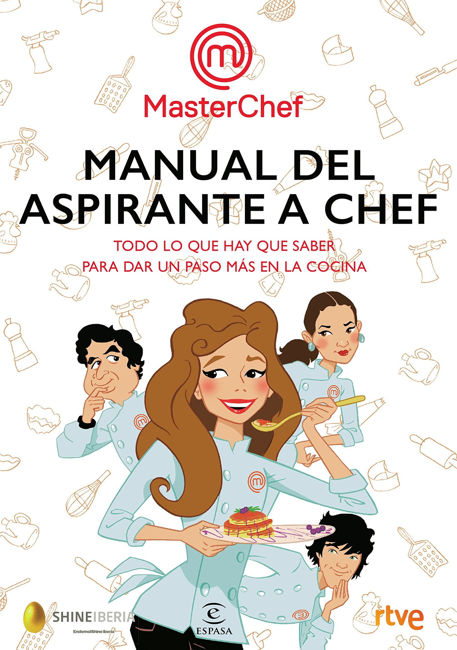 Manual del aspirante a chef: Todo lo que hay que saber para sar un paso más en la cocina (Espasa Gastronomía)
