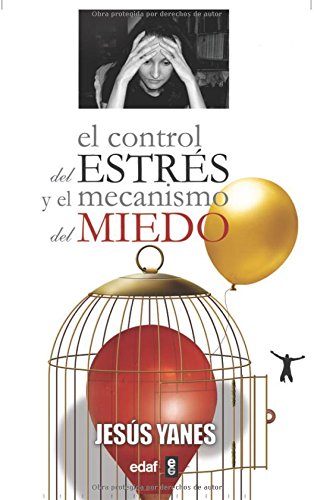 Control Del Estres Y El Mecanismo Del Miedo (Psicología y Autoayuda)