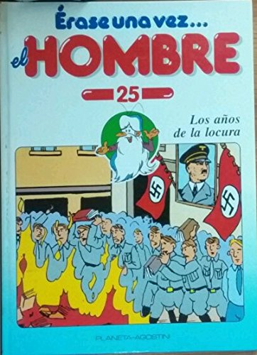 Los Años de la Locura (Érase una vez el Hombre)