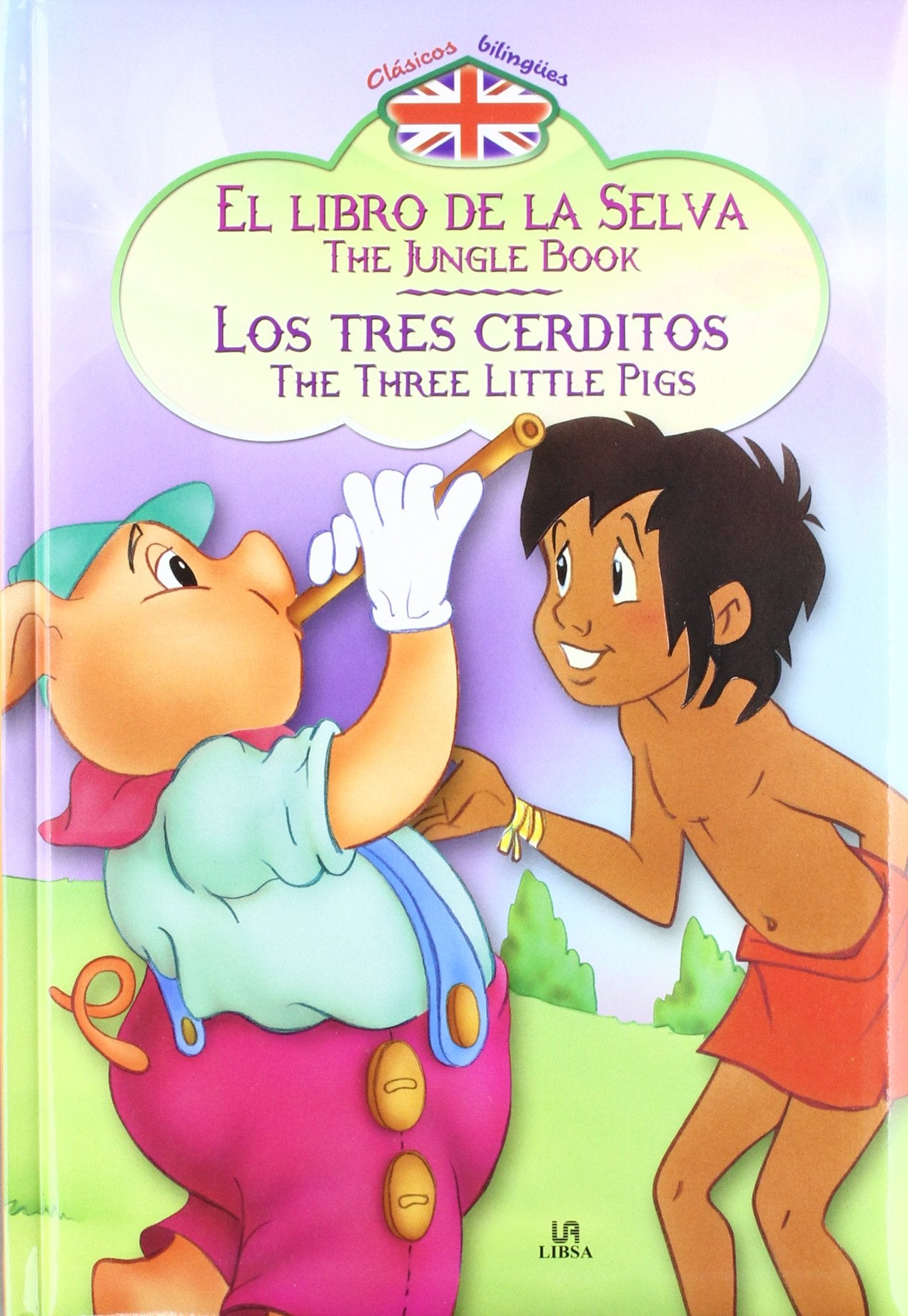 El Libro de la Selva - Los Tres Cerditos: The Jungle Book - The Three Little Pigs (Clásicos Bilingües)